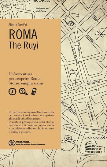 Roma. The Ruyi - Alberto Toso Fei - Libro Marsilio 2016, Whaiwhai | Libraccio.it