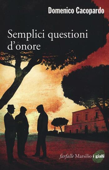 Semplici questioni d'onore - Domenico Cacopardo Crovini - Libro Marsilio 2016, Farfalle | Libraccio.it