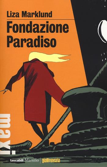 Fondazione Paradiso. Le inchieste di Annika Bengtzon. Vol. 2 - Liza Marklund - Libro Marsilio 2017, Tascabili Maxi | Libraccio.it