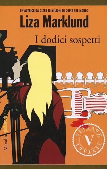 I dodici sospetti. Le inchieste di Annika Bengtzon. Vol. 3 - Liza Marklund - Libro Marsilio 2016, Vintage | Libraccio.it