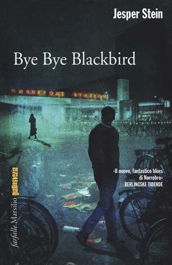 Bye bye Blackbird - Jesper Stein - Libro Marsilio 2016, Farfalle | Libraccio.it