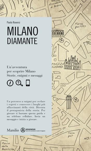 Milano. Diamante - Paolo Roversi - Libro Marsilio 2016, Whaiwhai | Libraccio.it