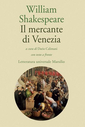 Il mercante di Venezia - William Shakespeare - Libro Marsilio 2016 | Libraccio.it