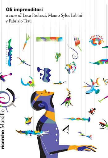 Gli imprenditori  - Libro Marsilio 2016, Ricerche | Libraccio.it