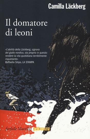 Il domatore di leoni. I delitti di Fjällbacka. Vol. 9 - Camilla Läckberg - Libro Marsilio 2016, Farfalle | Libraccio.it