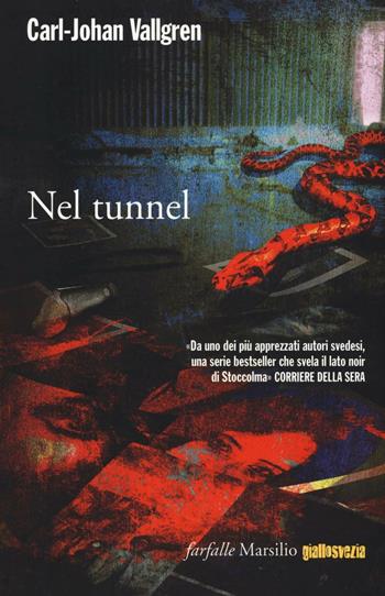 Nel tunnel - Carl-Johan Vallgren - Libro Marsilio 2016, Farfalle | Libraccio.it