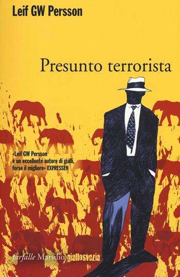 Presunto terrorista - Leif G. W. Persson - Libro Marsilio 2016, Farfalle | Libraccio.it
