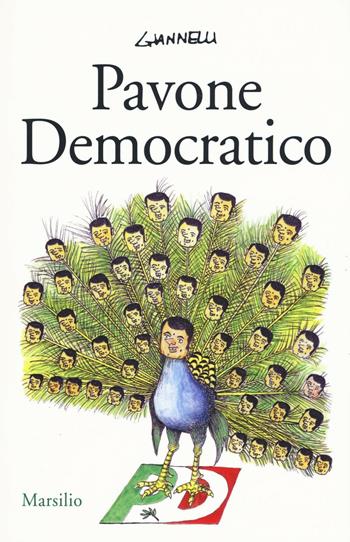 Pavone democratico - Emilio Giannelli - Libro Marsilio 2016, Le maschere | Libraccio.it