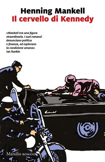 Il cervello di Kennedy - Henning Mankell - Libro Marsilio 2019, Romanzi e racconti | Libraccio.it