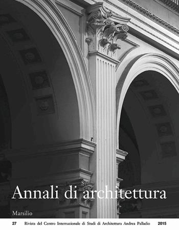 Annali di architettura (2015)  - Libro Marsilio 2016, Riviste | Libraccio.it