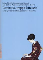 Letterario, troppo letterario. Antologia della critica giapponese moderna