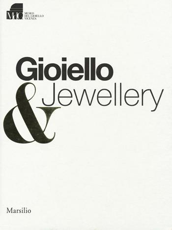 Gioiello & jewellery. Ediz. italiana e inglese  - Libro Marsilio 2017, Cataloghi | Libraccio.it
