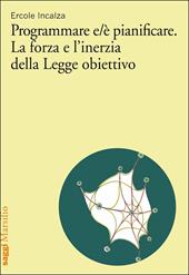 Programmare e/è pianificare. La forza e l'inerzia della legge obiettivo