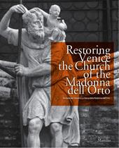 Restoring Venice. The church of the Madonna dell'Orto-Restauri per Venezia. La chiesa della Madonna dell'Orto. Ediz. bilingue