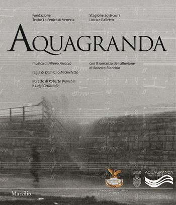 Aqua granda - Roberto Bianchin, Luigi Cerantola - Libro Marsilio 2016 | Libraccio.it