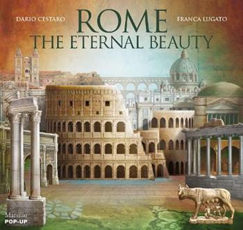 Roma. L'eterna bellezza. Ediz. inglese - Dario Cestaro, Franca Lugato - Libro Marsilio 2016, Libri illustrati | Libraccio.it