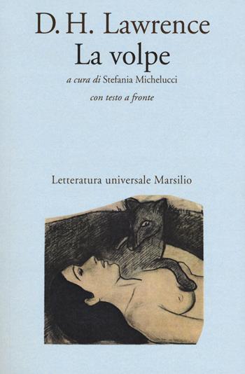 La volpe. Testo inglese a fronte - D. H. Lawrence - Libro Marsilio 2017, Letteratura universale. Elsinore | Libraccio.it
