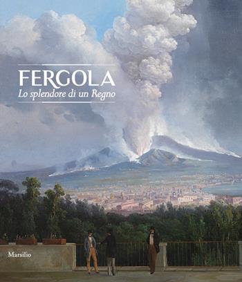 Fergola. Lo splendore di un Regno. Ediz. a colori  - Libro Marsilio 2016 | Libraccio.it