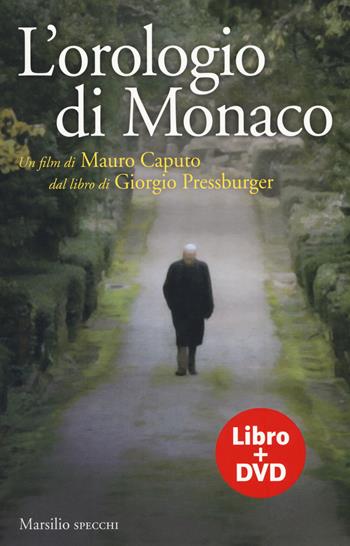 L' orologio di Monaco. Con DVD video - Giorgio Pressburger - Libro Marsilio 2017, Gli specchi | Libraccio.it