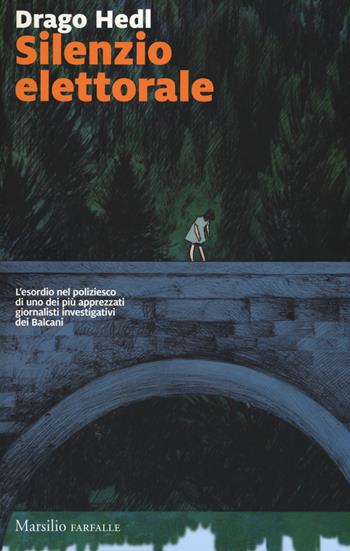 Silenzio elettorale - Drago Hedl - Libro Marsilio 2017, Farfalle | Libraccio.it