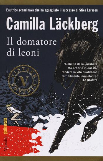 Il domatore di leoni. I delitti di Fjällbacka. Vol. 9 - Camilla Läckberg - Libro Marsilio 2017, Vintage | Libraccio.it