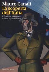 scoperta dell'Italia. Il fascismo raccontato dai corrispondenti americani