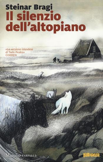 Il silenzio dell'altopiano - Steinar Bragi - Libro Marsilio 2017, Farfalle | Libraccio.it