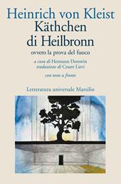 La Käthchen di Heilbronn, ovvero La prova del fuoco. Grande dramma storico-cavalleresco