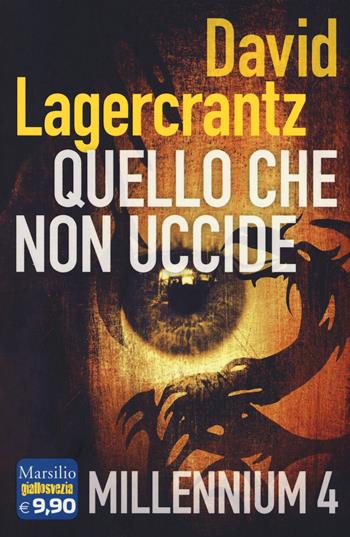 Quello che non uccide. Millennium. Vol. 4 - David Lagercrantz - Libro Marsilio 2017, I tascabili Marsilio | Libraccio.it