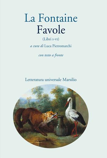 Favole (libri I-VI). Con testo a fronte - Jean de La Fontaine - Libro Marsilio 2017, Letteratura universale. I fiori blu | Libraccio.it