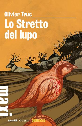Lo stretto del lupo - Olivier Truc - Libro Marsilio 2018, I tascabili Marsilio | Libraccio.it