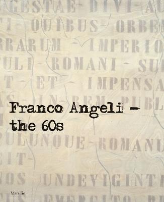 Franco Angeli. Gli anni '60. Catalogo della mostra (Londra, 4 ottobre-18 novembre 2017). Ediz. inglese  - Libro Marsilio 2018 | Libraccio.it
