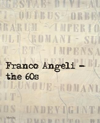 Franco Angeli. Gli anni '60. Catalogo della mostra (Londra, 4 ottobre-18 novembre 2017). Ediz. inglese  - Libro Marsilio 2018 | Libraccio.it