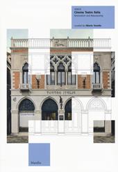Venice. Cinema Teatro Italia. Restoration and repurposing. Ediz. illustrata