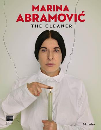 Marina Abramovic. The cleaner. Catalogo della mostra (Firenze, 21 settembre 2018-20 gennaio 2019). Ediz. illustrata  - Libro Marsilio 2018, Cataloghi | Libraccio.it