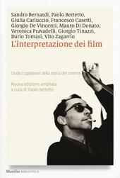 L' interpretazione dei film. Undici capolavori della storia del cinema. Nuova ediz.