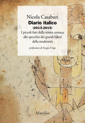 Diario italico (2013-2015). I piccoli fatti della nostra cronaca allo specchio dei grandi valori della modernità