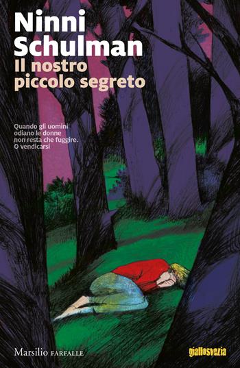 Il nostro piccolo segreto. Le inchieste di Magdalena Hansson. Vol. 2 - Ninni Schulman - Libro Marsilio 2018, Farfalle | Libraccio.it