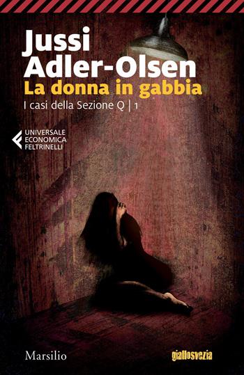 La donna in gabbia. I casi della sezione Q. Vol. 1 - Jussi Adler-Olsen - Libro Marsilio 2018, Universale economica Feltrinelli | Libraccio.it