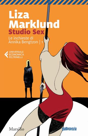 Studio Sex. Le inchieste di Annika Bengtzon. Vol. 1 - Liza Marklund - Libro Marsilio 2018, Universale economica Feltrinelli | Libraccio.it