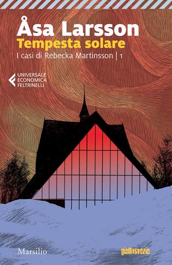 Tempesta solare. I casi di Rebecka Martinsson. Vol. 1 - Åsa Larsson - Libro Marsilio 2018, Universale economica Feltrinelli | Libraccio.it