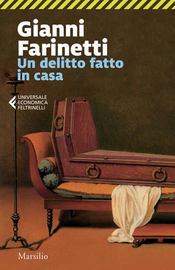 Un delitto fatto in casa - Gianni Farinetti - Libro Marsilio 2018, Universale economica Feltrinelli | Libraccio.it