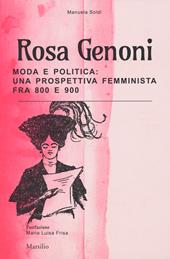 Rosa Genoni. Moda e politica: una prospettiva femminista fra '800 e '900. Ediz. a colori