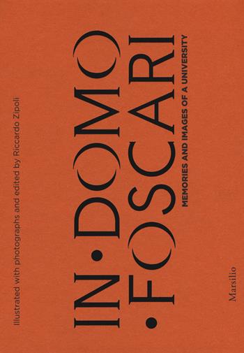 In Domo Foscari. Memories and images. Ediz. a colori  - Libro Marsilio 2018 | Libraccio.it