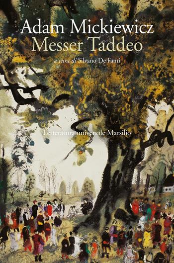 Messer Taddeo - Adam Mickiewicz - Libro Marsilio 2018, Letteratura universale. Gli Anemoni | Libraccio.it