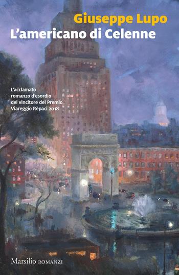 L' americano di Celenne - Giuseppe Lupo - Libro Marsilio 2018, Romanzi e racconti | Libraccio.it