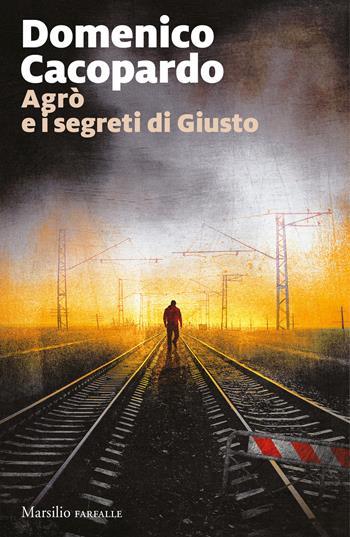 Agrò e i segreti di Giusto - Domenico Cacopardo Crovini - Libro Marsilio 2019, Farfalle | Libraccio.it