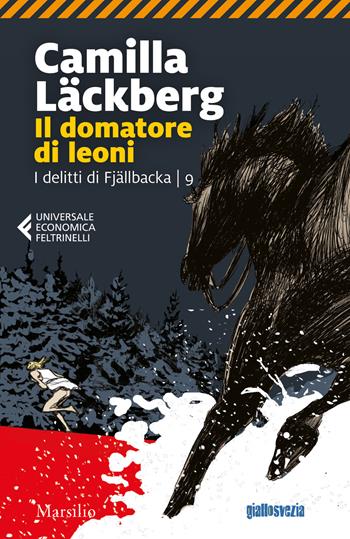 Il domatore di leoni. I delitti di Fjällbacka. Vol. 9 - Camilla Läckberg - Libro Marsilio 2018, Universale economica Feltrinelli | Libraccio.it
