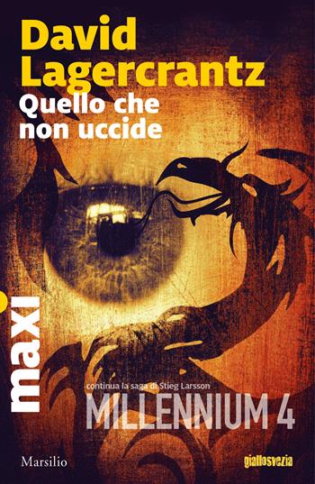 Quello che non uccide. Millennium. Vol. 4 - David Lagercrantz - Libro Marsilio 2018, Tascabili Maxi | Libraccio.it