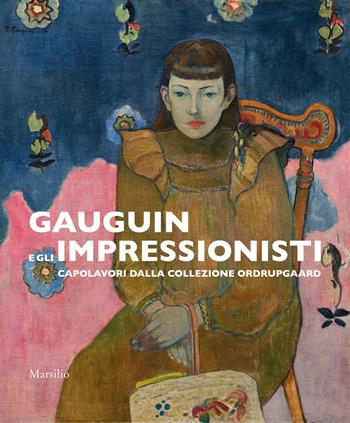 Gauguin e gli impressionisti. Capolavori dalla Collezione Ordrupgaard. Catalogo della mostra (Padova, 29 settembre 2018-27 gennaio 2019). Ediz. a colori  - Libro Marsilio 2018, Cataloghi | Libraccio.it